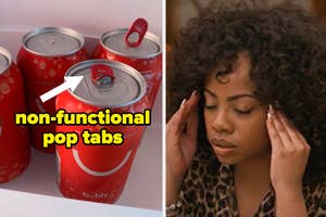 These non-functional pop tabs on soda cans are so frustrating