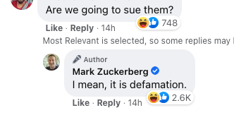 Facebook comment of Mark Zuckerberg saying &quot;I mean, it is defamation&quot; in response to a question asking &quot;Are we going to sue them?&quot;