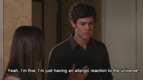 &quot;I&#x27;m fine I&#x27;m just having an allergic reaction to the universe&quot;