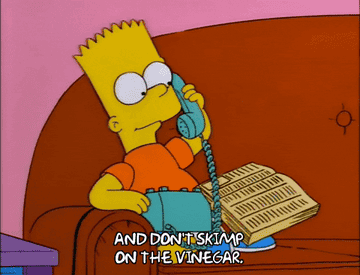 Bart Simpson saying &quot;and don&#x27;t skimp on the vinegar&quot; while ordering on the phone.