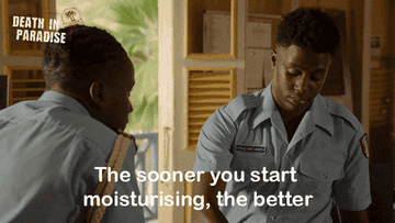 Gif of someone saying &quot;the sooner you start moisturizing, the better&quot;