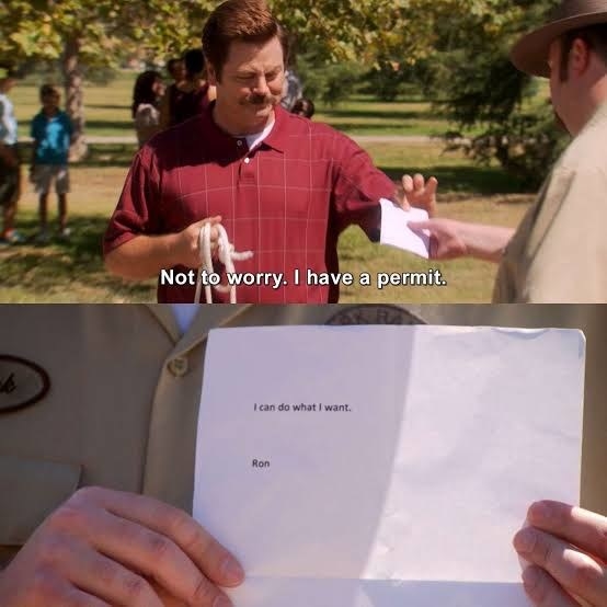 Ron Swanson showing his permit which is just a paper with the words, ‘I can do what I want’ printed on it