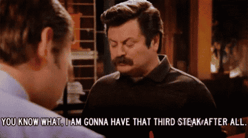 GIF of Ron Swanson ordering a third steak at a restaurant