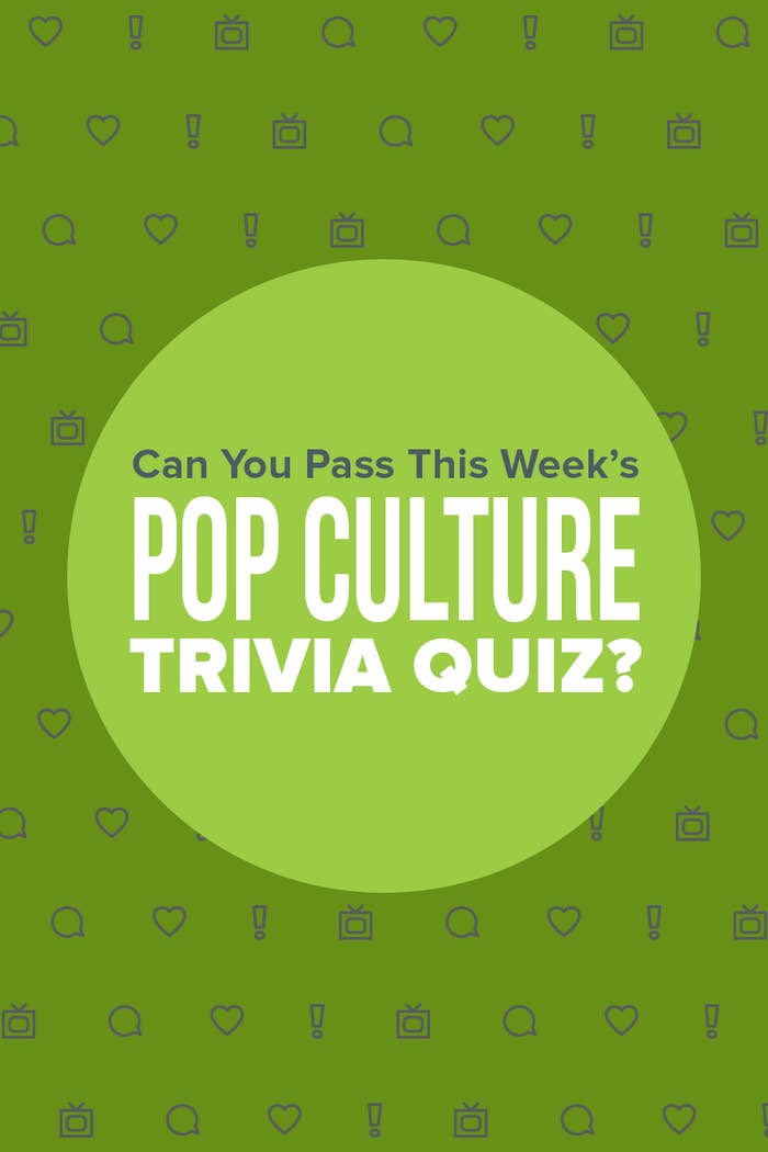 Can You Pass this Week&#x27;s Pop Culture Trivia Quiz?