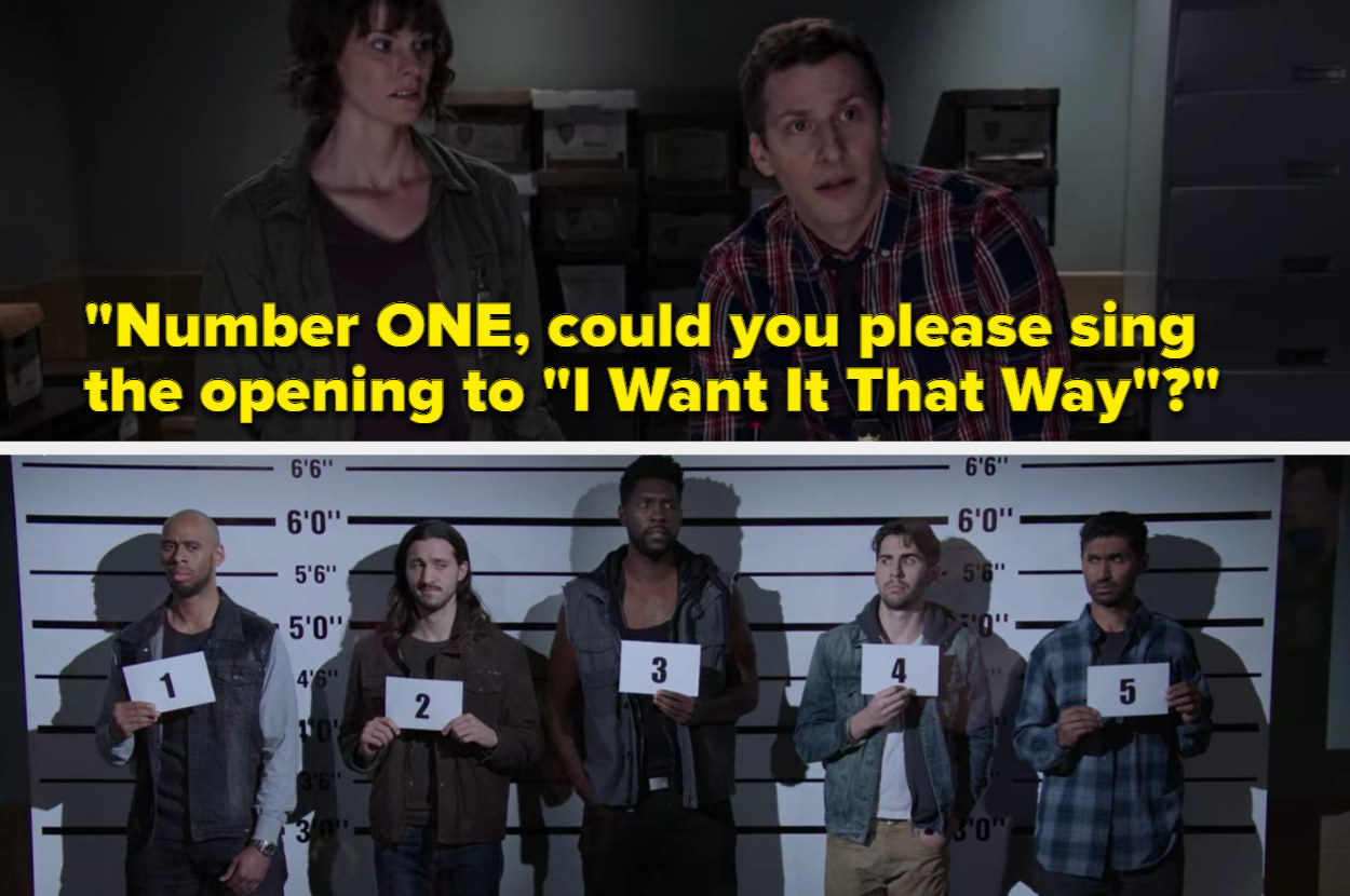 Jake Peralta asking a group of suspects to sing I Want It That Way by the Backstreet Boys
