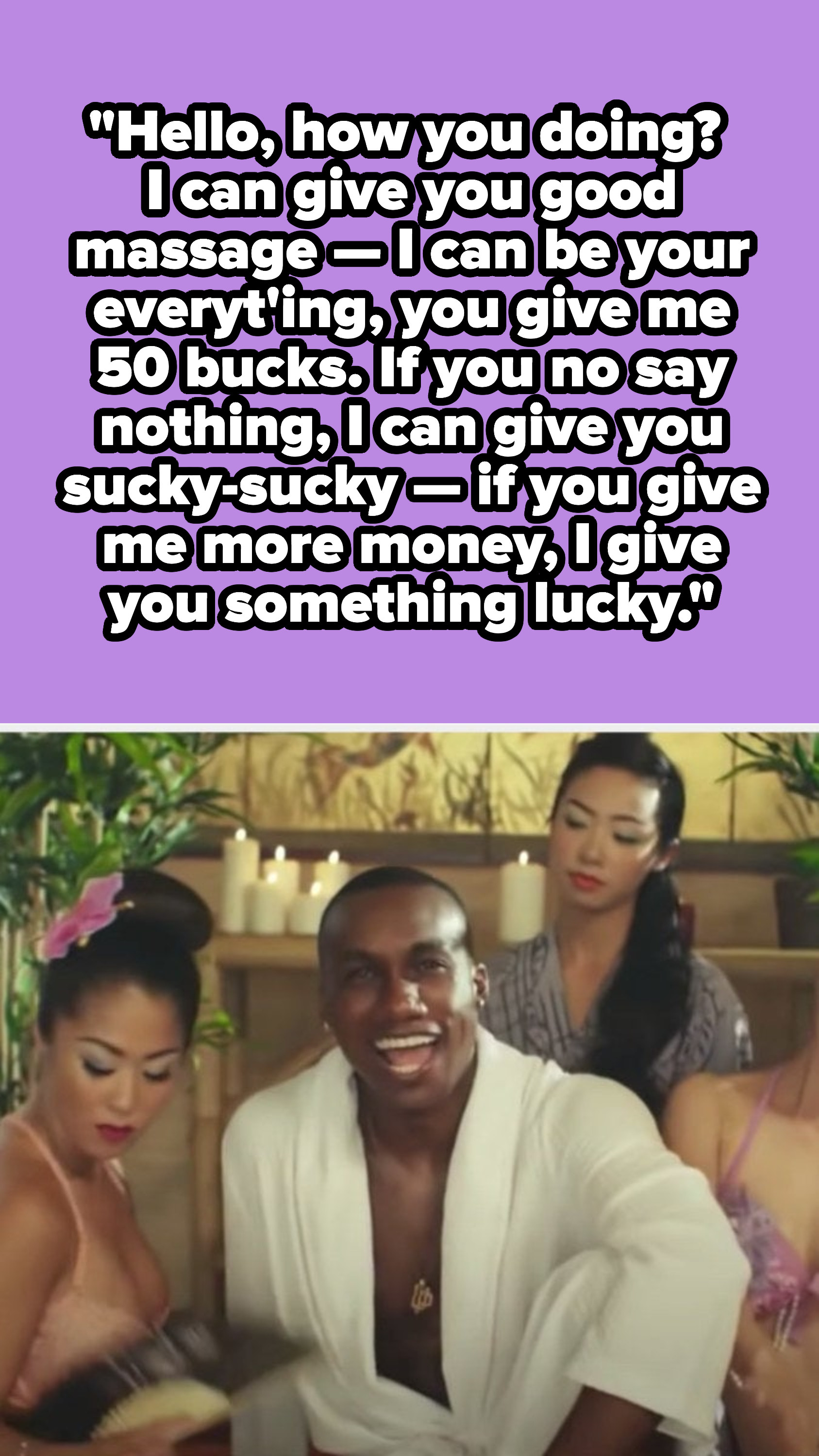 Hopsin lyrics: &quot;Hello, how you doing? I can give you good massage — I can be your everyt&#x27;ing, you give me 50 bucks. If you no say nothing, I can give you sucky-sucky — if you give me more money, I give you something lucky&quot;