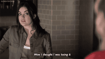 Aria saying she thought she was losing it