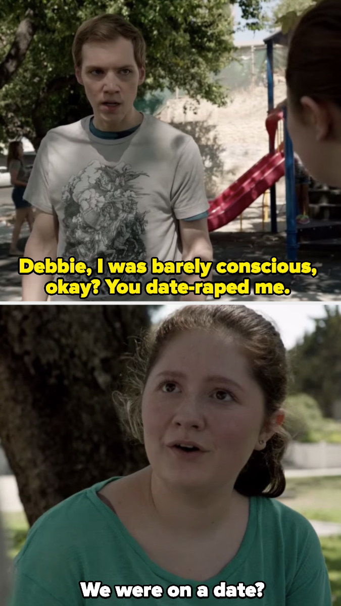 Debbie&#x27;s boyfriend telling her she date-raped him