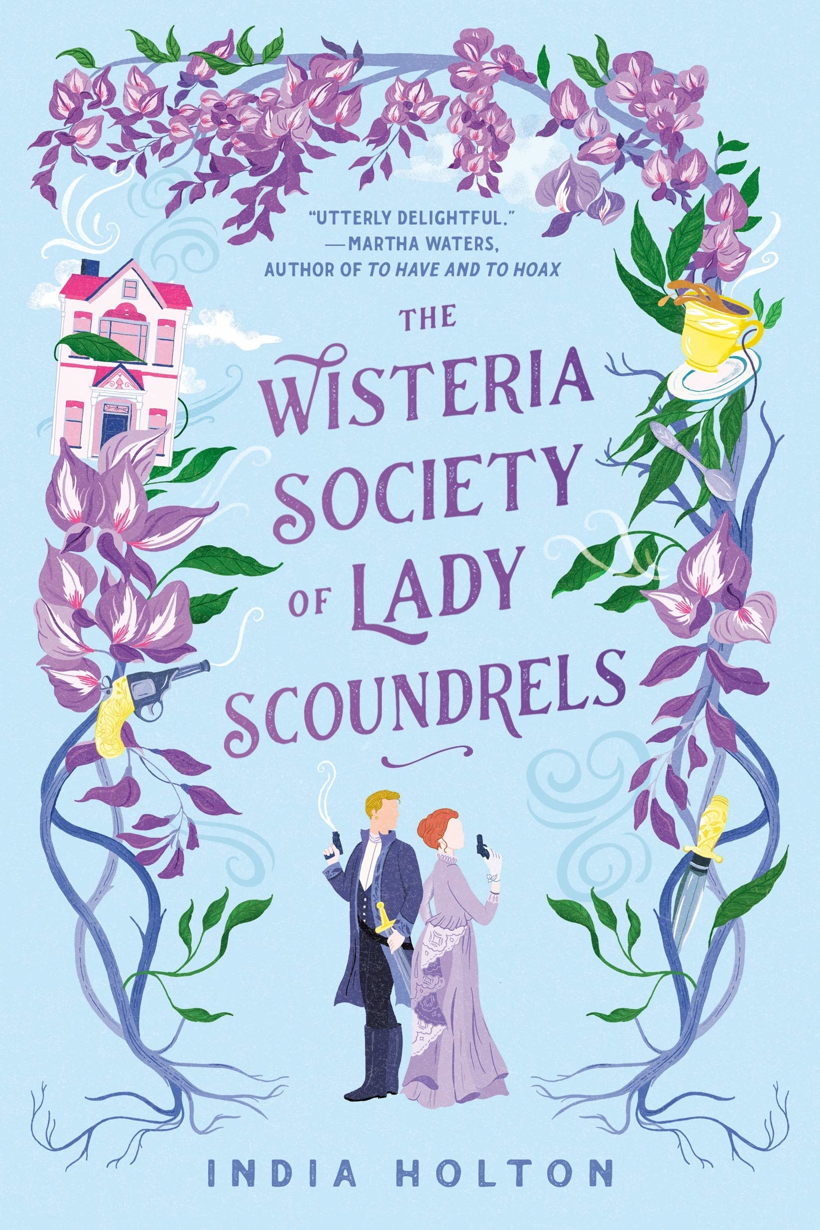 The Wisteria Society of Lady Scoundrels cover. Book by India Holton