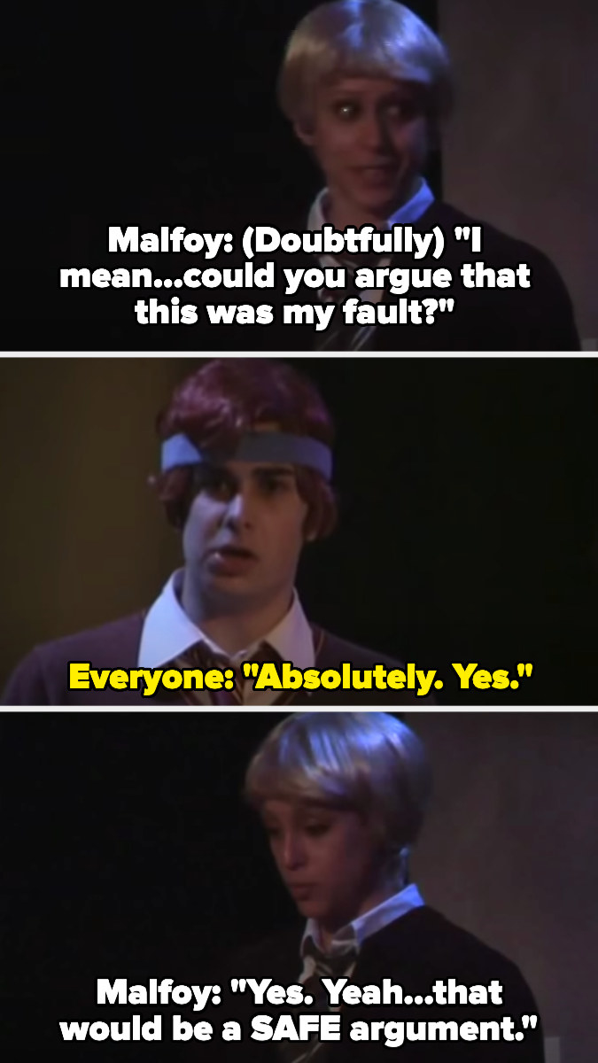 Malfoy says &quot;could you argue that this was my fault&quot; doubtfully and everyone says &quot;yes&quot; so he agrees that that would be a safe argument