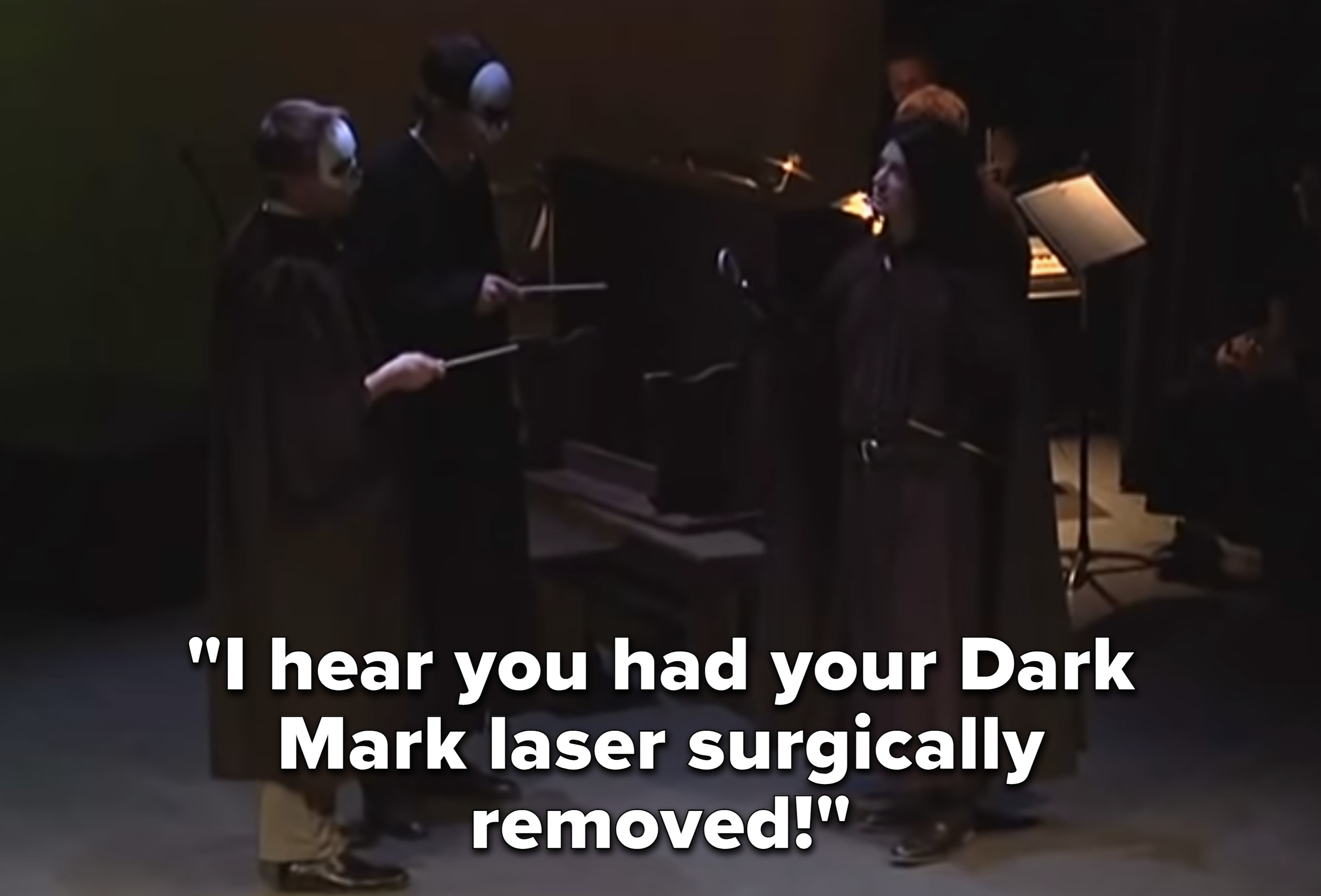 death eaters: &quot;I hear you had your Dark Mark laser surgically removed!&quot;