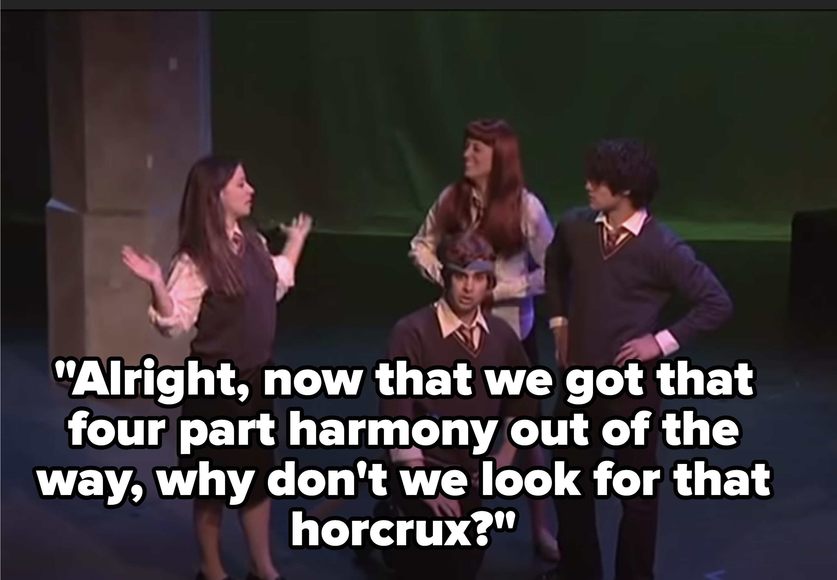 Hermione: &quot;Alright, now that we got that four part harmony out of the way, why don&#x27;t we look for that horcrux?&quot;