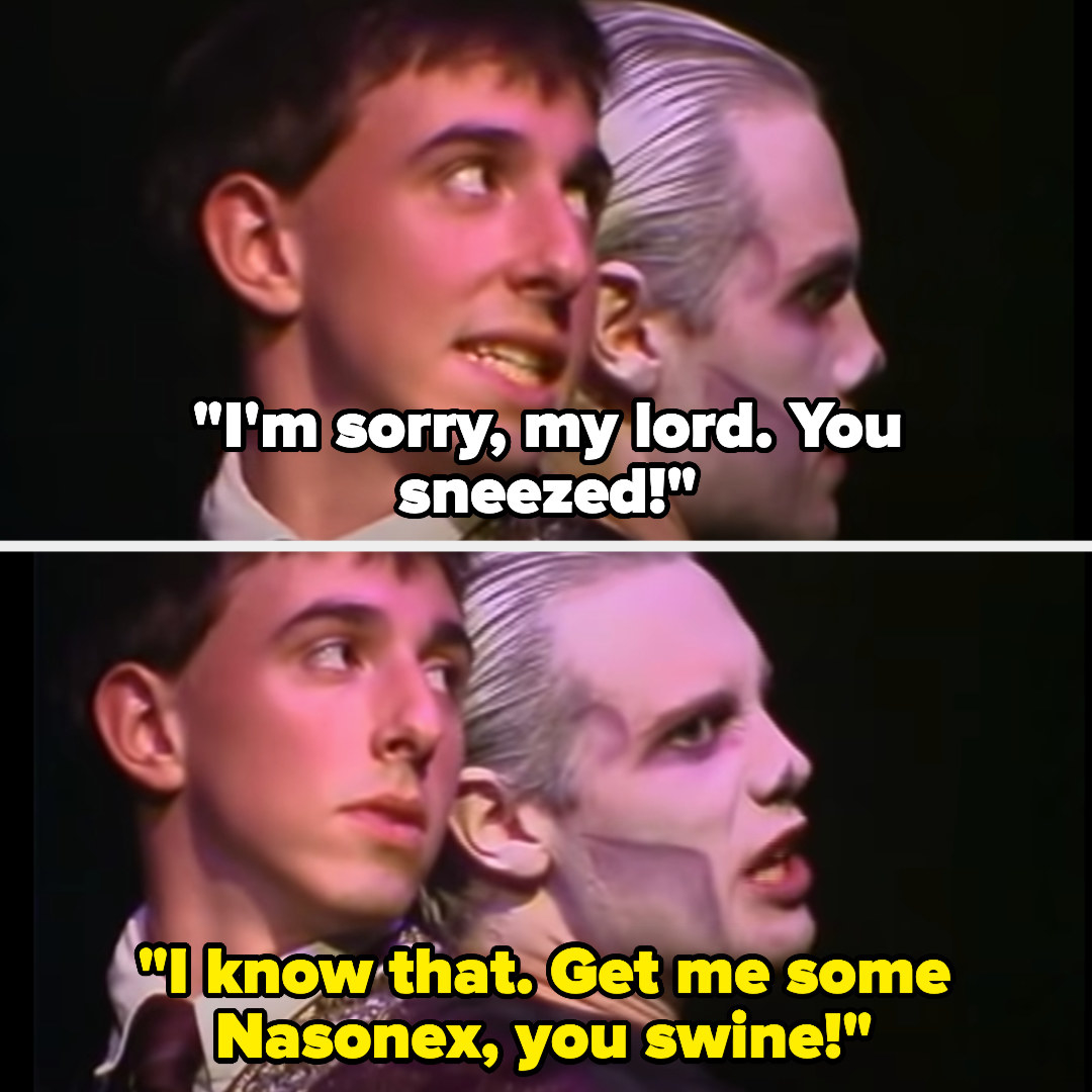 Quirrell: &quot;I&#x27;m sorry, my lord. You sneezed!&quot; Voldemort: &quot;I know that! Get me some Nasonex, you swine!&quot;