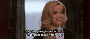 gif of Elle Woods from Legally Blonde saying, &quot;Exercise gives you endorphins. Endorphins make you happy.&quot;