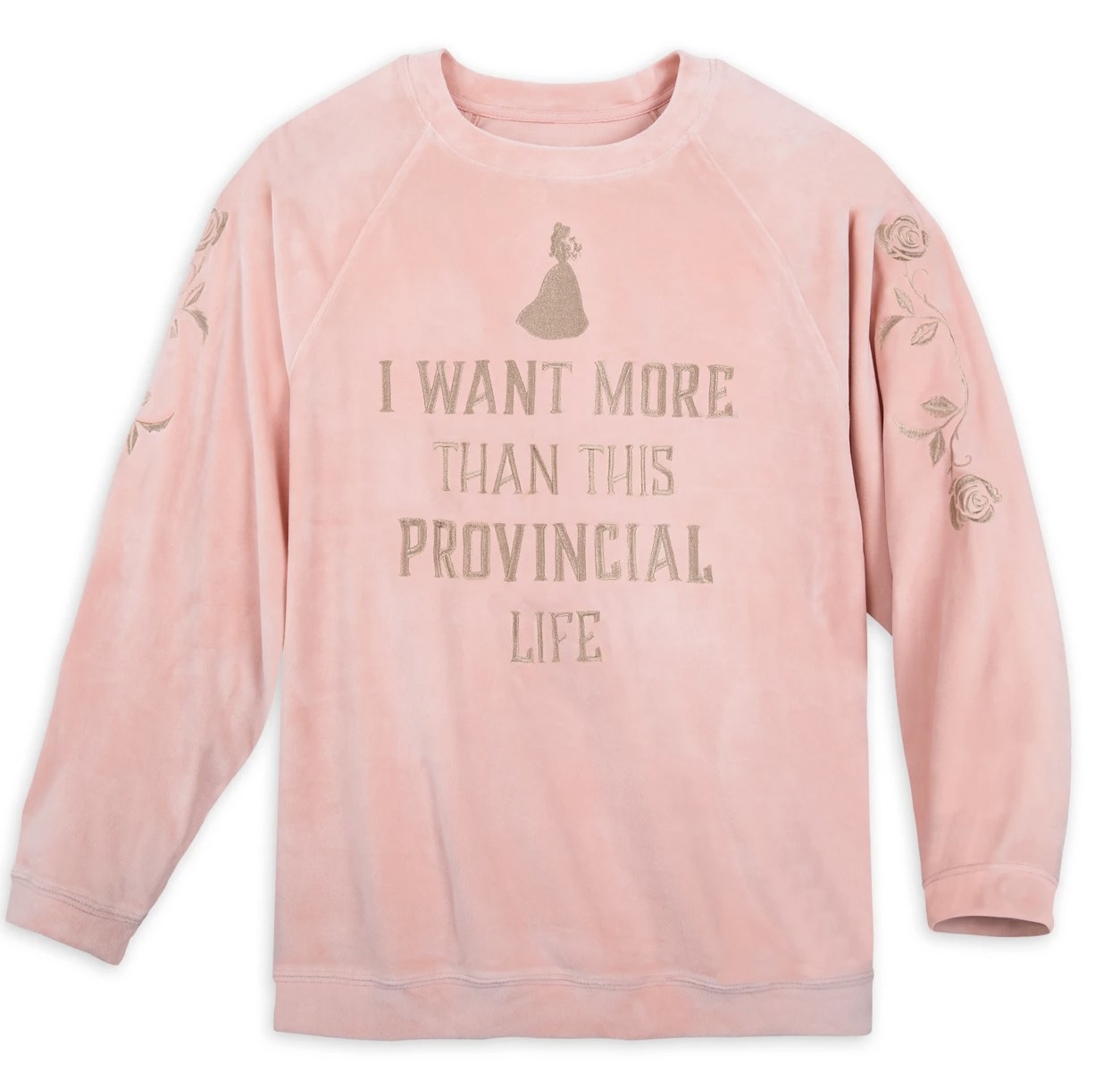 Long sleeve pink velour sweatshirt with &quot;I want more than this provincial life&quot; embroidery