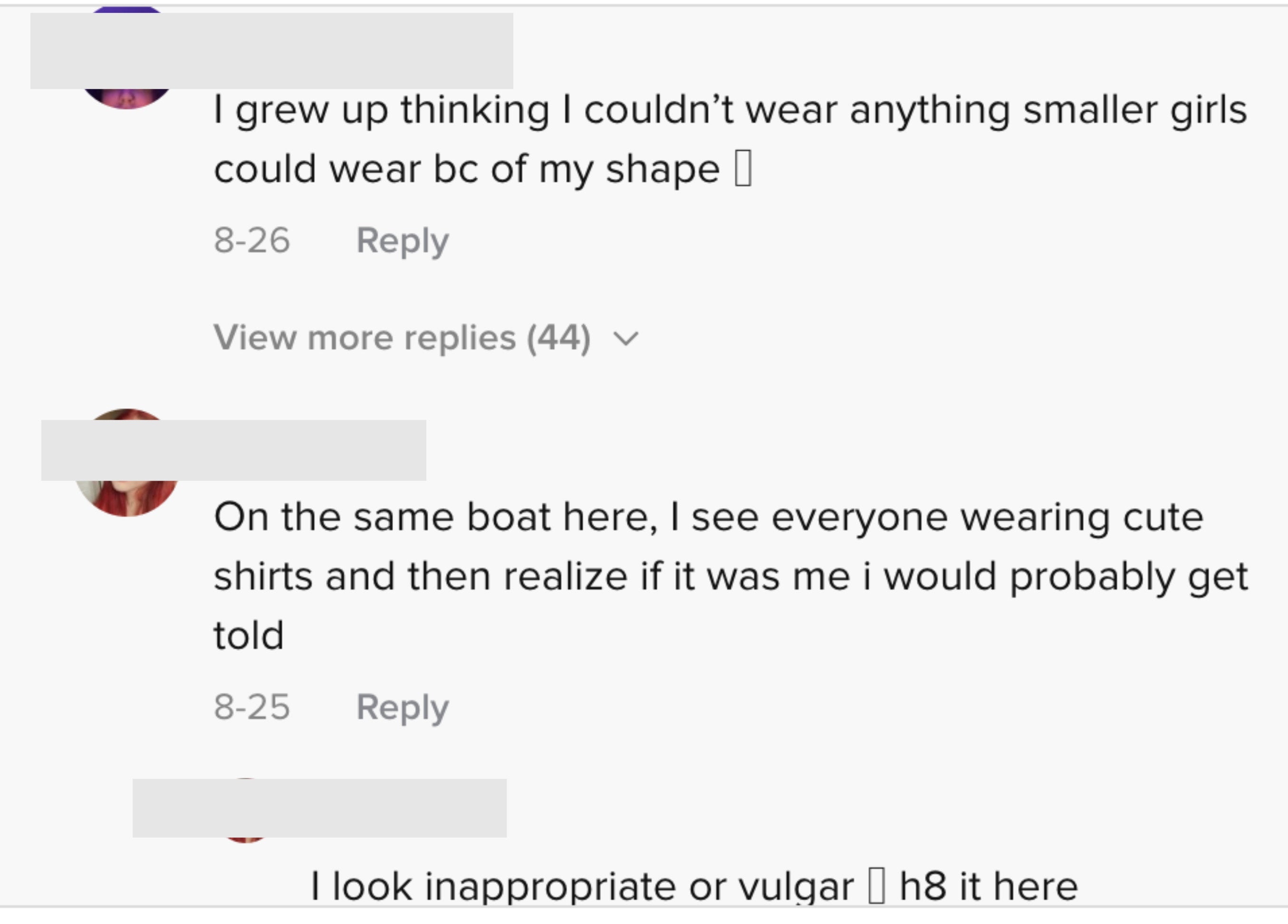 One person said, 'I grew up thinking I couldn't wear anything smaller girls could wear because of my shape'
