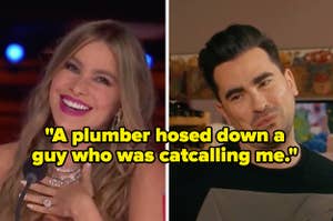 "A plumber hosed down a guy who was catcalling me"