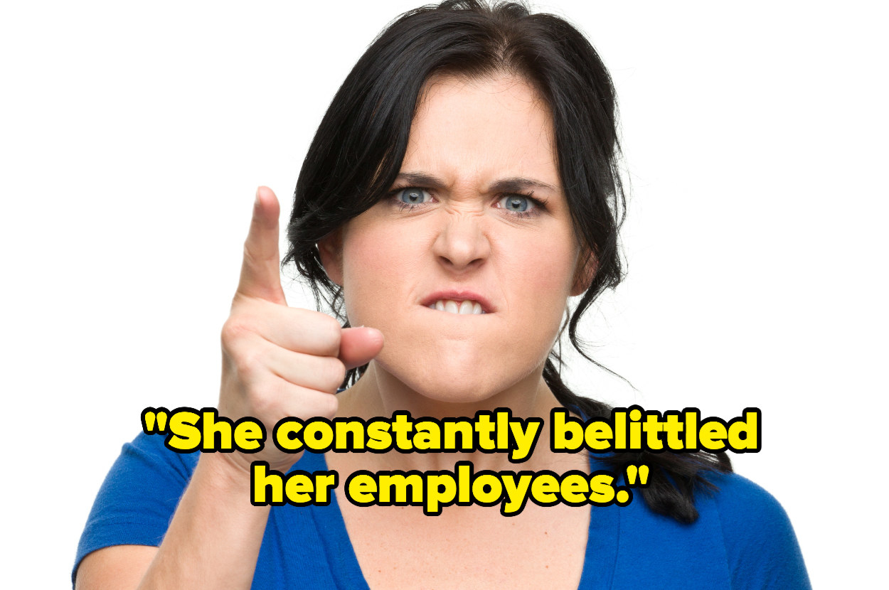 &quot;She constantly belittled her employees&quot; over an angry woman about to yell