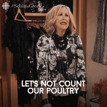 Moira says let&#x27;s not count our poultry before it&#x27;s incubated