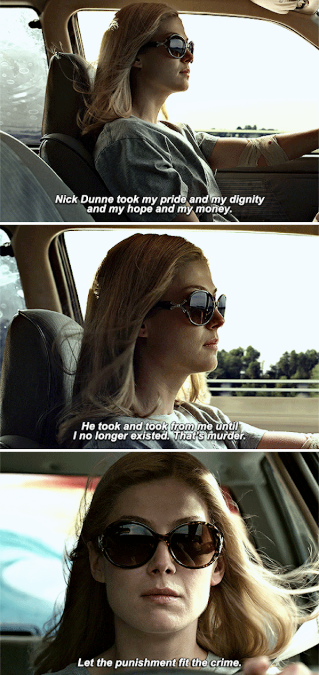 Amy&#x27;s monologue while driving in her car: &quot;Nick Dunne took my pride and my dignity and my hope and my money. He took and took from me until I no longer existed. That&#x27;s murder&quot;