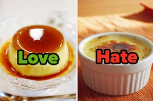 Flan with "love" written on it and Crème brûlée with "hate" written on it