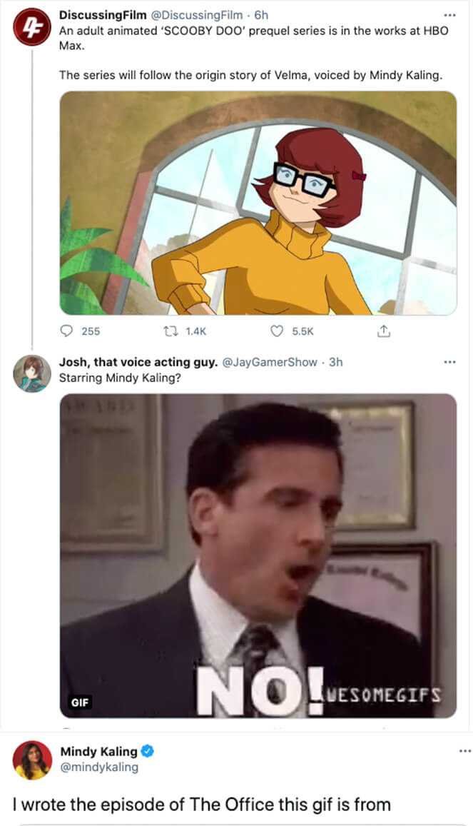 someone uses a The Office gif with Michael yelling &quot;no&quot; to the news of mindy kaling voicing velma in scooby doo — Mindy replies &quot;i wrote the episode of The Office this gif is from&quot;