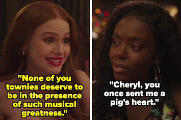 Cheryl says "none of your townies deserve to be in the presence of such musical greatness" and Josie responds that Cheryl once sent her a pig's heart