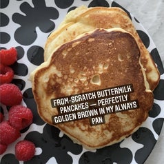 My photo of pancakes made in the pan with text "from scratch — perfectly golden brown in my always pan"