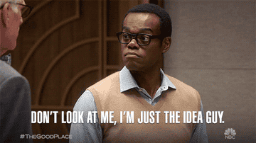 Chidi from &quot;The Good Place&quot; saying, &quot;Don&#x27;t look at me, I&#x27;m just the idea guy&quot;