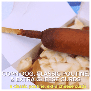 GIF of a box of classic poutine with a corn dog on top text reads corn dog classic poutine and extra cheese curds