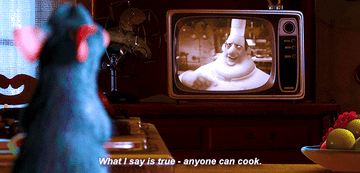 The chef in ratatouille saying &quot;Anyone can cook&quot;