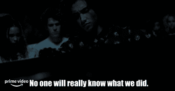 GIF of friends closing a trunk and copy that reads, &quot;No one will really know what we did.&quot;