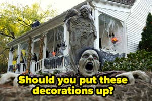 Spooky decorations are outside of a mansion labeled, "Should you put these decorations up?"