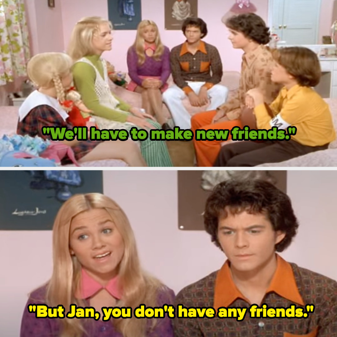 Marcia tells Jan, &quot;But Jan, you don&#x27;t have any friends.&quot;