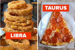 onion rings on the left with libra written under it and pizza on the right with taurus written over it