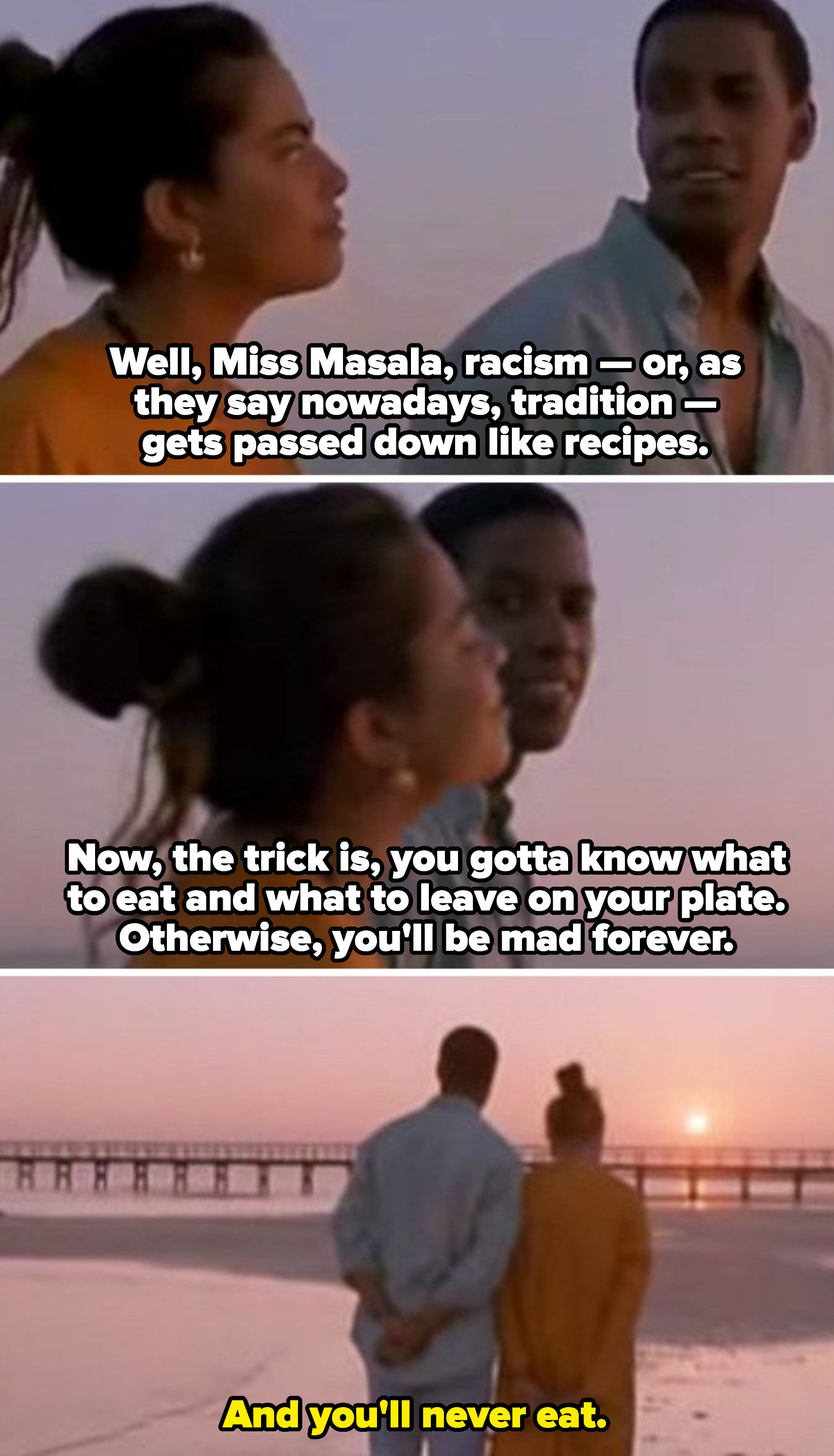 Demetrius to Mina: &quot;Racism — or, as they say nowadays, tradition — gets passed down like recipes. Now, the trick is, you gotta know what to eat and what to leave on your plate. Otherwise, you&#x27;ll be mad forever&quot;