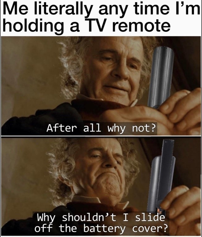 Meme of Bilbo Baggins removing the back cover of a television remote control.
