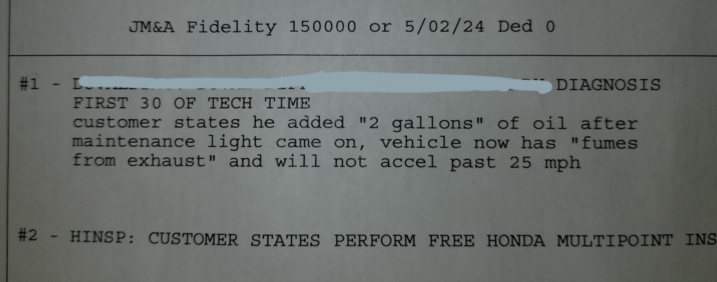 A mechanic&#x27;s diagnosis sheet that says the customer states he added 2 gallons of oil after maintenance light came on