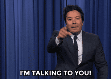gif of jimmy fallon on the tonight show saying &quot;i&#x27;m talking to you!&quot;
