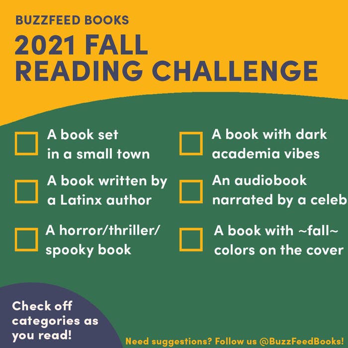 A colorful graphic explaining the buzzfeed book&#x27;s fall reading challenges with six prompts: a book set in a small town, a book written by a latinx author, a spooky book, a dark academia book, an audiobook narrated by a celeb, and a book with fall colors