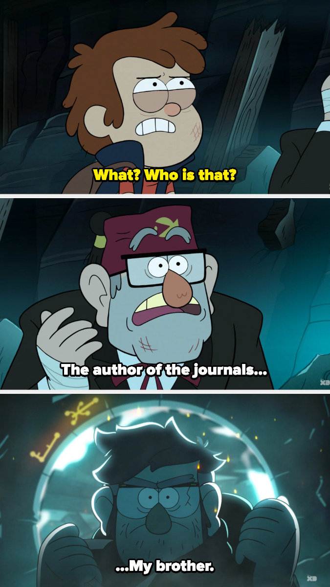 Dipper asking, &quot;Who is that?&quot; and Stan responding, &quot;The author of the journals, my brother&quot;