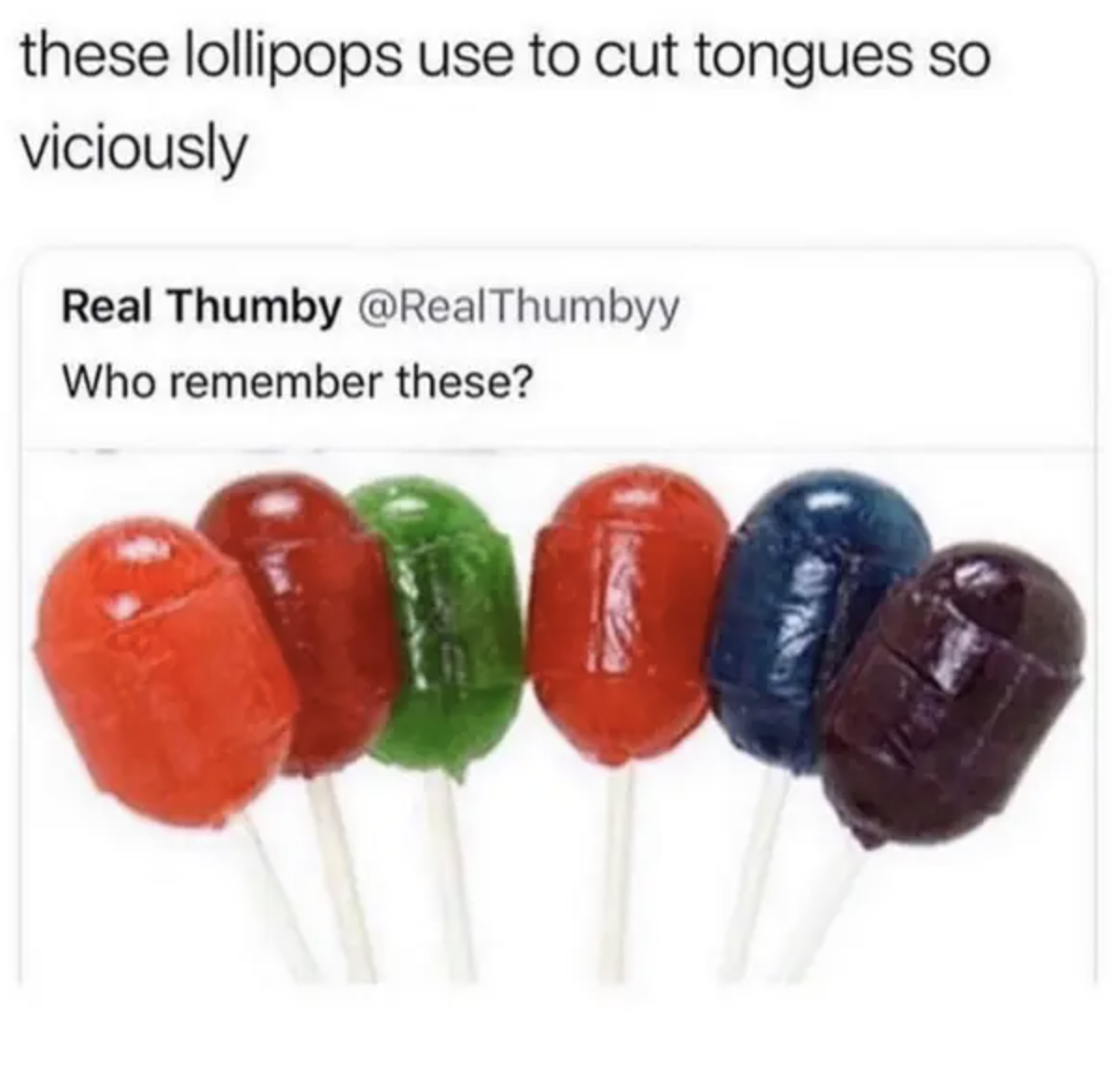 &quot;these lollipops used to cut tongues so viciously&quot;