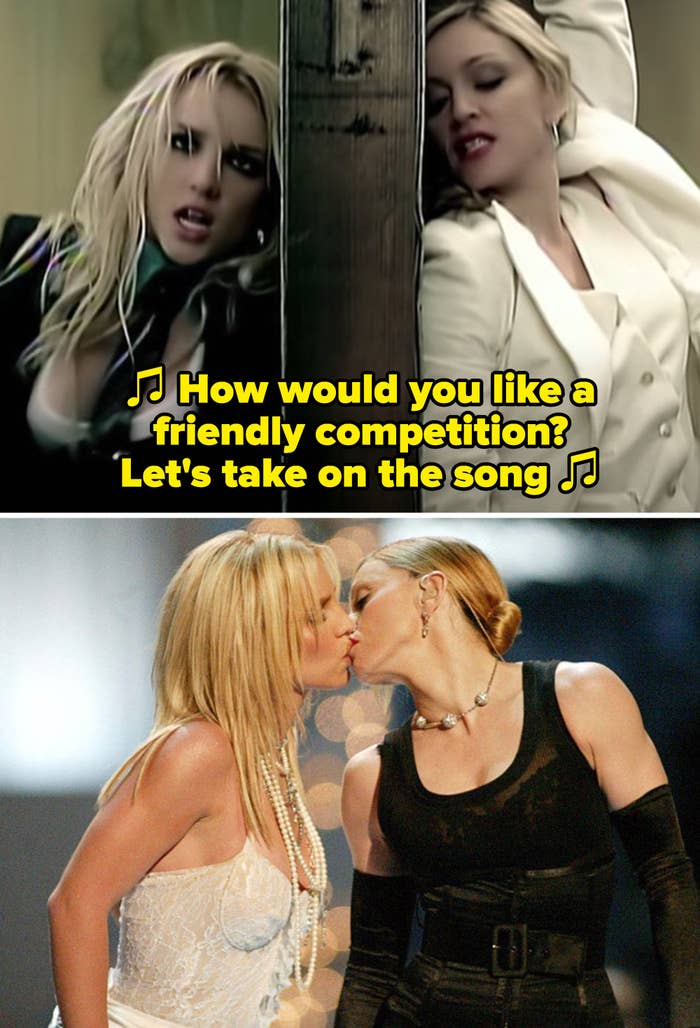 Britney and Madonna in the &quot;Me Against the Music&quot; music video, singing &quot;How would you like a friendly competition? Let&#x27;s take on the song;&quot; Britney and Madonna kissing at the 2003 VMAs