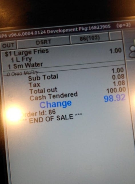 Screen showing someone paid for one dollar fries with a one hundred dollar bill