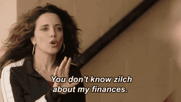 Woman telling someone that &quot;they don&#x27;t know zilch about her finances&quot;
