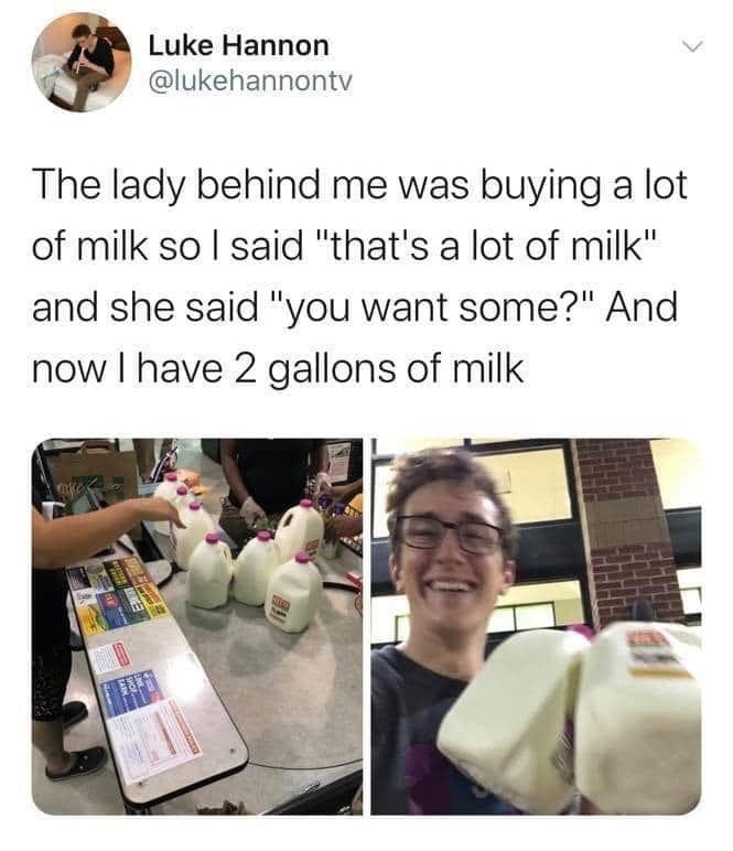 kid who gets two gallons of milk for free from the store