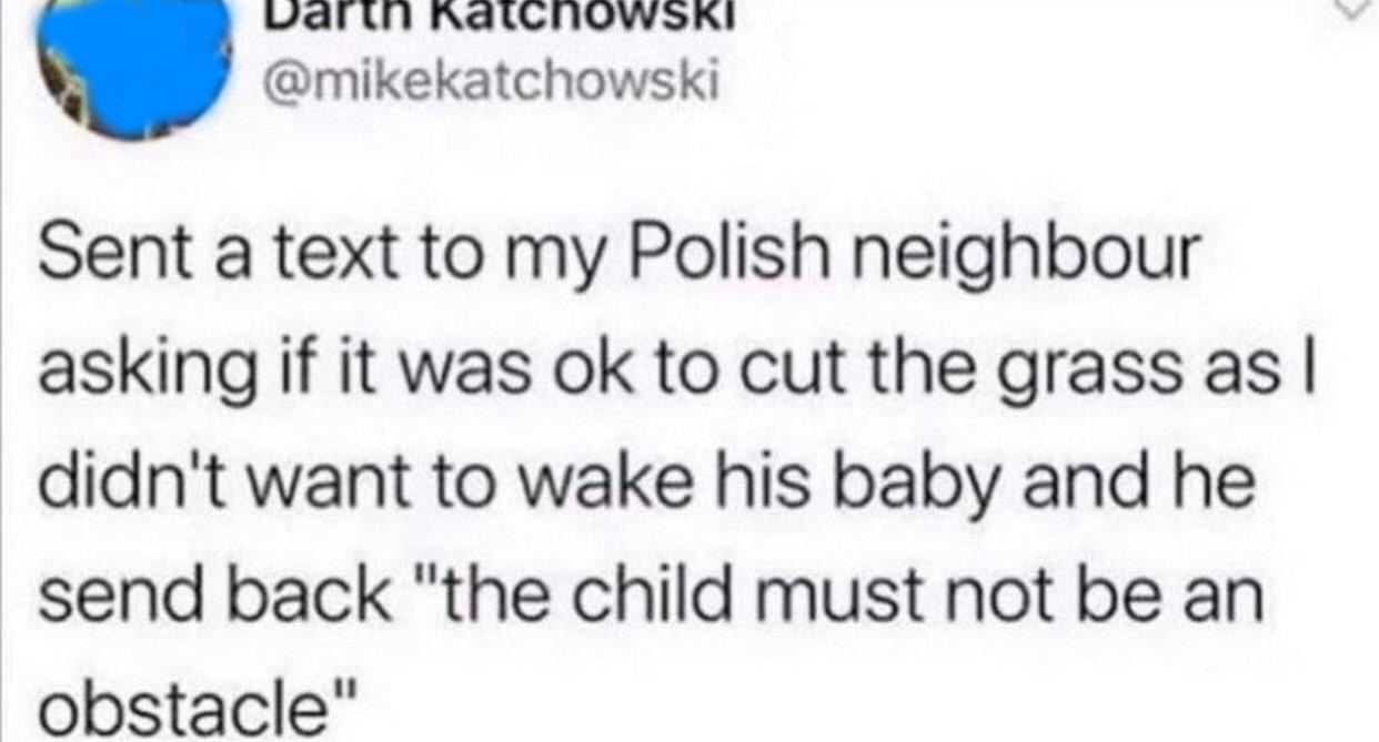 polish man who says the child must not be an obstacle after asking if a kid will be upset wiith loud noise