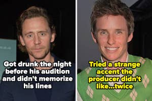Tom Hiddleston labeled "Got drunk the night before his audition and didn't memorize his lines" and Eddie Redmayne labeled "Tried a strange accent the producer didn't like...twice"