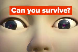 A doll is looking scared with a caption that reads, "Can you survive?"