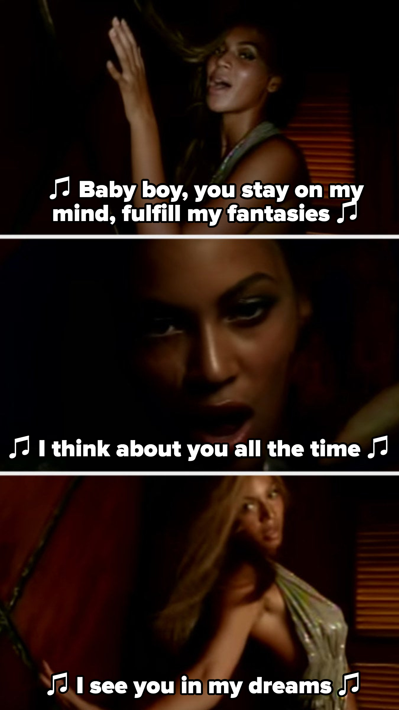 Beyoncé dancing up against a wall in her &quot;Baby Boy&quot; music video, singing: &quot;Baby boy, you stay on my mind, fulfill my fantasies. I think about you all the time, I see you in my dreams&quot;